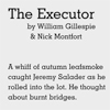 The Executor, by William Gillespie and Nick Montfort.